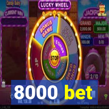 8000 bet